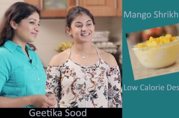 Mango Shrikhand - Low Calorie Dessert | Diet Hacks | Geetika Sood | Core Fit Health Yoga And Fitness