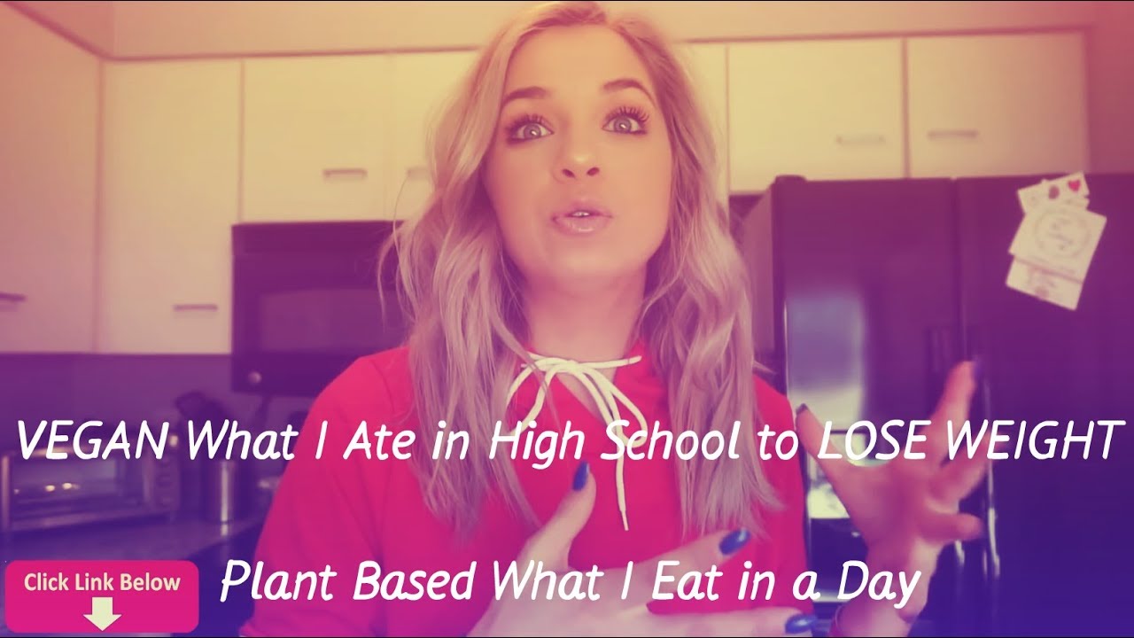 💮 VEGAN What I Ate in High School to LOSE WEIGHT 💮 Plant Based What I Eat in a Day ☑️ 💮 VEGAN What I Ate in High School to LOSE WEIGHT 💮 Plant Based What I Eat in a Day ☑️