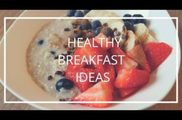 Quick and Healthy Breakfast Ideas // Daily Life.