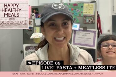 Episode 68 | pasta + meatless meals | Happy Healthy Meals with Risa Auger