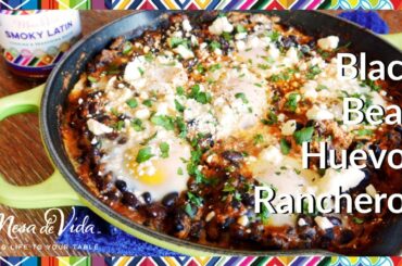Black Bean Huevos Rancheros Recipe | Easy, Healthy, Vegetarian Skillet Meal | Mesa de Vida