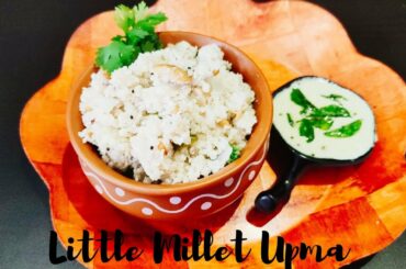 Little Millet Upma | Saamai Upma | Healthy Breakfast | Millet Recipe