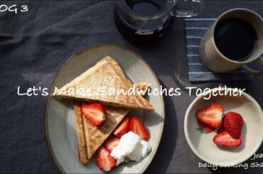 VLOG 3～Let's Make Sandwiches Together！Healthy Nutrition Low Calorie Breakfast！一起来做美味健康三明治吧！