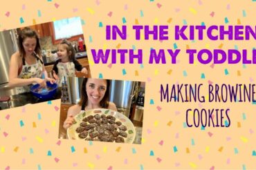 In The Kitchen With My Toddler | Making Brownie Cookies | Low Calorie and Easy