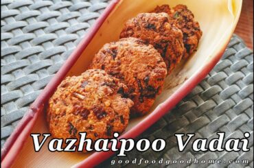 Vazhaipoo Vadai - Healthy Banana flower recipe