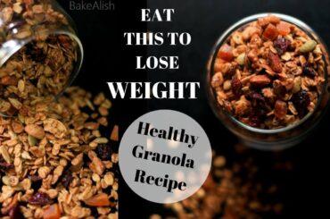 Healthy Granola Recipe | Eat This To Lose Weight | Homemade Granola | Breakfast Recipes