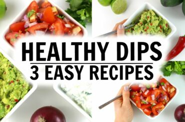 HEALTHY DIPS | 3 EASY RECIPES