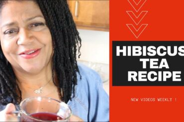 #Hibiscus #Tea #Recipe with #Lemon - Weight Loss Journey - Healthy Living with Ms Renee the Barber