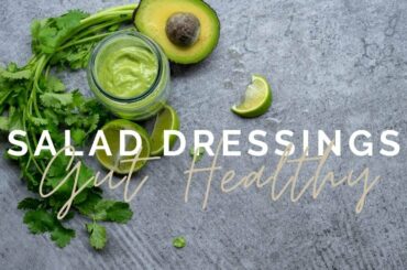Gut Healthy Salad Dressings