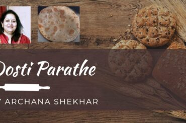 दोस्ती  पराठे | Dosti Parathe - Easy Double Parathe Healthy Recipe in quick time