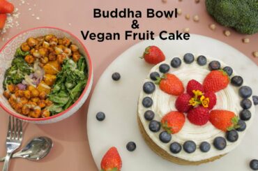 Healthy Recipes By Dia Mirza | Buddha Bowl & Vegan Fruit Cake Recipe | Easy Vegan Recipes In Hindi