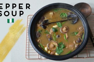 THE WEST AFRICAN IMMUNE BOOSTING SOUP RECIPE - PEPPER SOUP 🇳🇬 - FLU BURSTING REMEDY