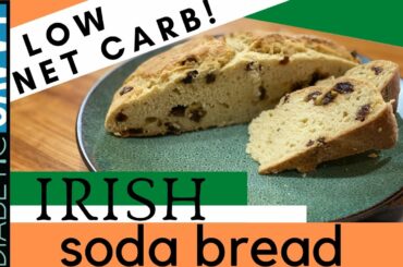 IRISH SODA BREAD - DIABETIC FRIENDLY, LOW NET CARB & NO ADDED SUGAR!