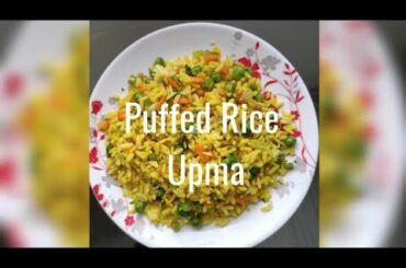 Puffed Rice Upma | Healthy Recipes | How to make Puffed Rice / Murmur Upma.