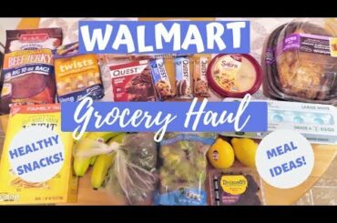 WALMART GROCERY HAUL | Healthy Snacks & Meal Ideas