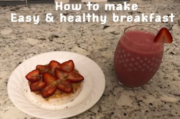How to make an easy & healthy breakfast