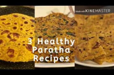 3 Healthy Paratha Recipes | No Stuffing Healthy Paratha | Kids Lunch Box Recipes