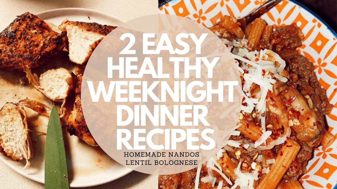 2 EASY & HEALTHY WEEKNIGHT DINNER RECIPES | Nandos | Pasta Night 2 EASY & HEALTHY WEEKNIGHT DINNER RECIPES | Nandos | Pasta Night
