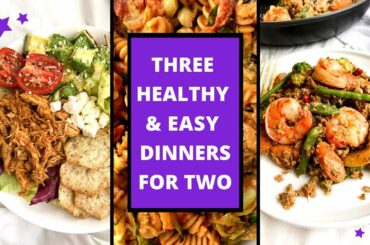 3 HEALTHY DINNER RECIPES | Cooking for two & healthy meal prep for the week