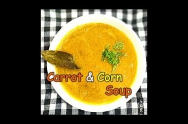 Carrot Corn Soup | Gajar ka Soup | Weight Loss Recipes | Sweet Corn Soup | Easy Soups