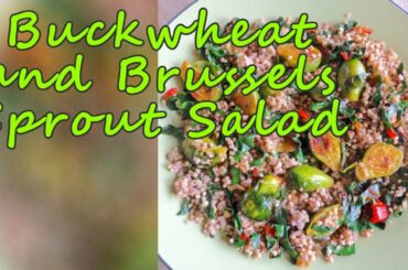 Brussels Sprouts Salad Delicious and Healthy Brussels sprouts with Buckwheat