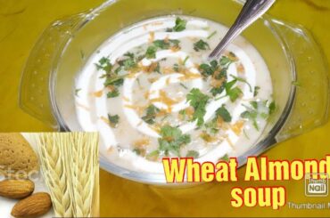 Wheat badaam veg soup very healthy diet ,گندم بادام کا سوپ,बादाम गेहूं का सूप