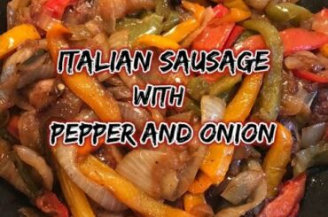 ITALIAN SAUSAGE WITH PEPPER AND ONION | DINNER IDEAS