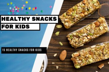 15 Healthy Snacks For Kids