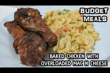 Baked Chicken with Overloaded Mac n Cheese | Budget Meals | Simple Meal Ideas | Caribbean Cooking
