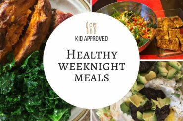 5 Healthy Family Weeknight Dinner