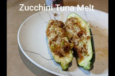 Zucchini Tuna Melts: How To Make A Quick And Easy Low Carb Meal For Lunch Or Dinner