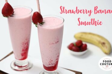 Strawberry Banana Smoothie | Healthy bhi Tasty bhi | Food Couture