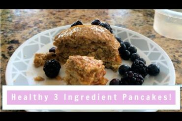 ✰Healthy & Easy✰3 Ingredient Pancakes!