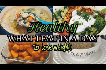 HEALTHY WHAT I EAT IN A DAY TO LOSE WEIGHT - EASY HEALTHY WEIGHT LOSS RECIPES