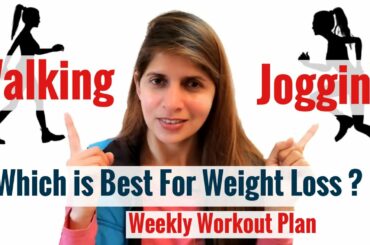 Walking Vs Jogging / Running Which is Best for Weight Loss | वजन घटाने के लिए घूमना या दौड़ना Best