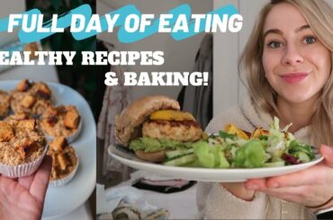 FULL DAY OF EATING | HEALTHY RECIPES | BAKING!