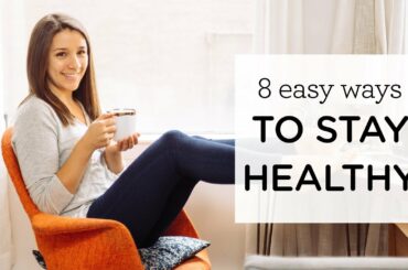 8 EASY WAYS TO STAY HEALTHY ‣‣ simple daily habits