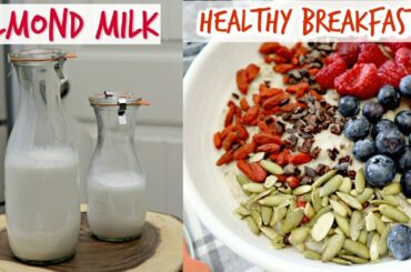 HOMEMADE ALMOND MILK | HEALTHY BREAKFAST RECIPE | HOW TO BOOST THE IMMUNE SYSTEM