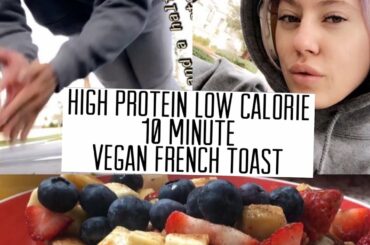 10minute HIGH protein LOW calorie VEGAN French toast