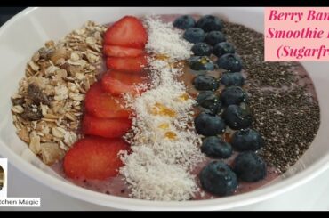 Berry Banana Smoothie Bowl (Sugar-free) | Smoothie Bowl | Healthy Breakfast & Dessert Recipe