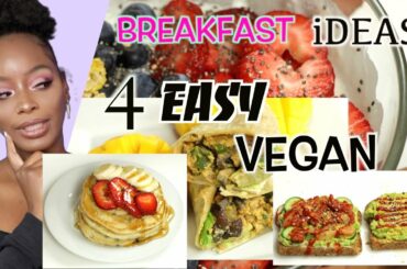 4 QUICK EASY VEGAN BREAKFAST IDEAS