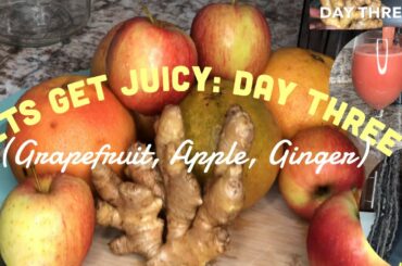 JUICING FOR HEALTH AND WEIGHT LOSS : DAY 3 ! GRAPEFRUIT APPLE AND GINGER