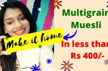My Muesli recipe | Home made healthy muesli in less than 400 RS | Weight loss muesli