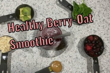 HEALTHY BERRY-OAT SMOOTHIE//Easy Recipe and have good sources of vitamins and minerals