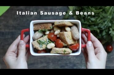 Italian Sausage and beans casserole - Quarantine/ isolation recipe idea