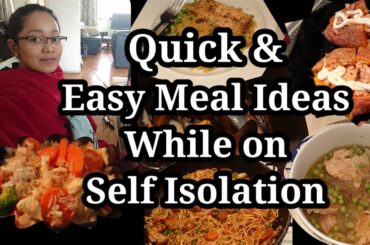 QUICK & EASY MEAL IDEAS WHILE ON SELF ISOLATION