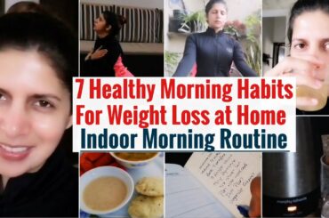 7 Healthy Morning Habits For Weight Loss at Home | Indoor Morning Routine | Tips to Lose Weight