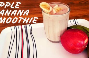 Apple Banana Smoothie || Healthy Breakfast Recipes || Smoothie For Weight Loss