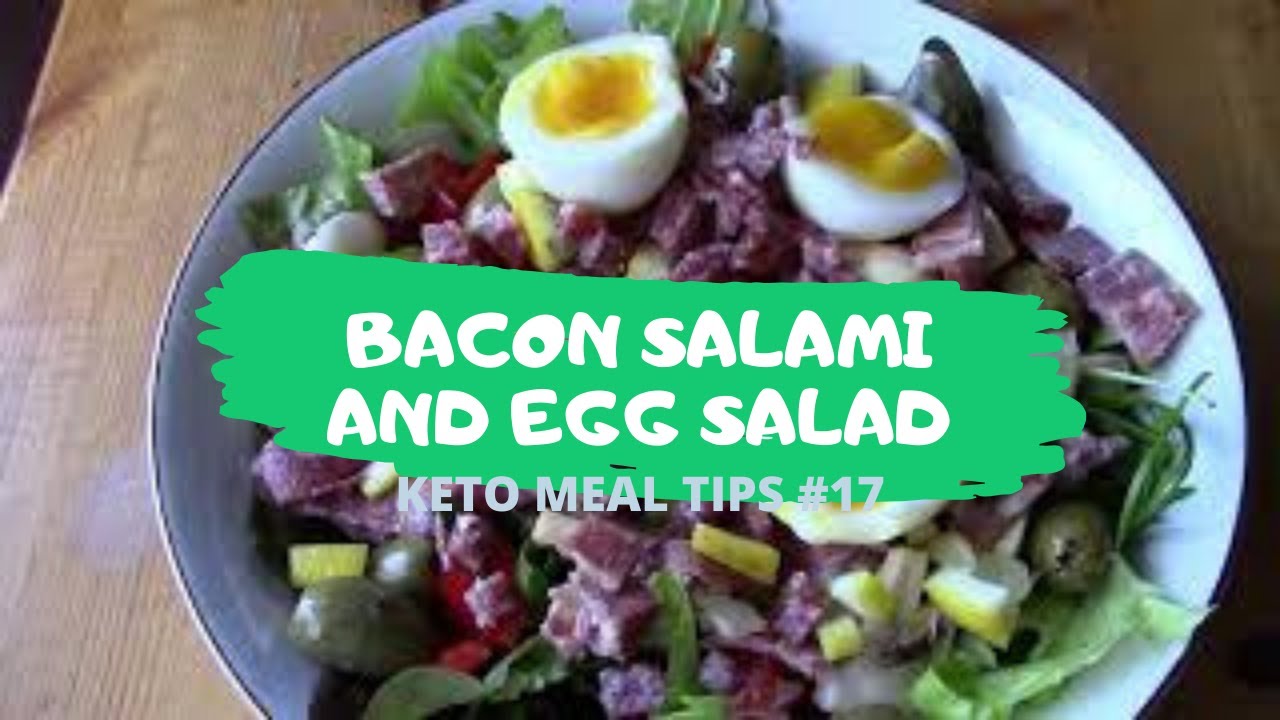 BACON SALAMI AND EGG SALAD ( KETO MEAL TIPS #17 ) BACON SALAMI AND EGG SALAD ( KETO MEAL TIPS #17 )