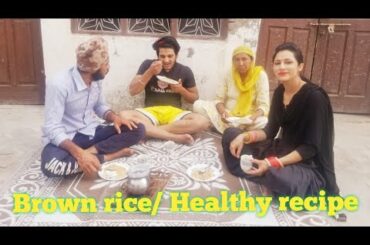 Brown rice / Healthy recipe / village life of punjab